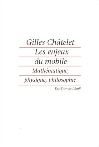 Gilles Châtelet: Les Enjeux Du Mobile (French language, 1993, Editions du Seuil)