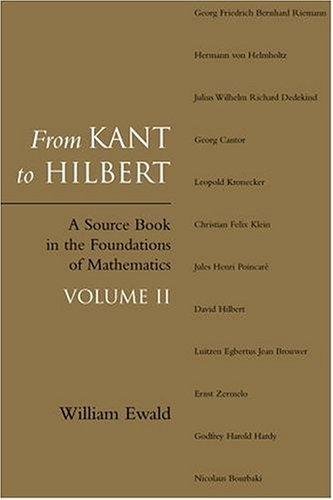 William Bragg Ewald: From Kant to Hilbert (Oxford University Press)