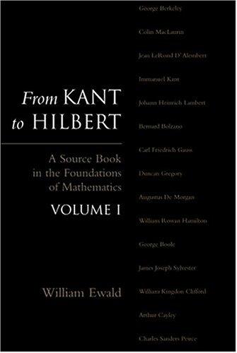 William Bragg Ewald: From Kant to Hilbert (Oxford University Press)