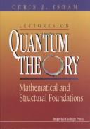 Chris J. Isham: Lectures on Quantum Theory (1995, Imperial College Press)