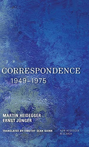 Martin Heidegger, Ernst Jünger, Timothy Sean Quinn: Correspondence 1949-1975 (2016, Rowman & Littlefield Publishers, Incorporated, Rowman & Littlefield Publishers)