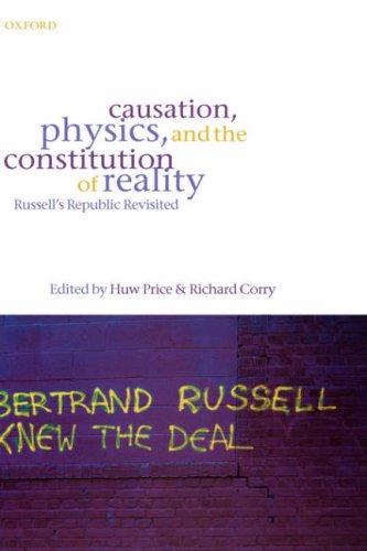 Huw Price, Richard Corry: Causation, Physics, and the Constitution of Reality (Oxford University Press, USA)