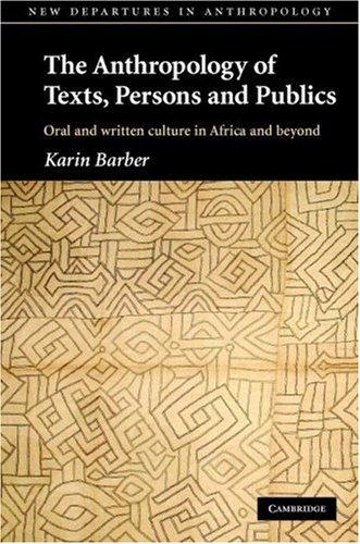 Karin Barber: The Anthropology of Texts, Persons and Publics (Hardcover, 2007, Cambridge University Press)