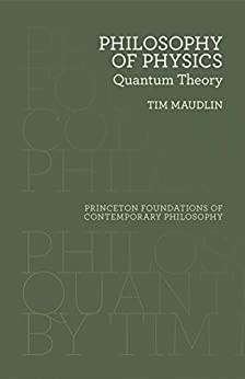 Tim Maudlin: Philosophy of Physics: Quantum Theory (Hardcover, Princeton University Press)