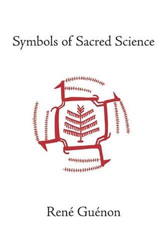 René Guénon: Symbols of Sacred Science (Paperback, 2004, Sophia Perennis et Universalis)