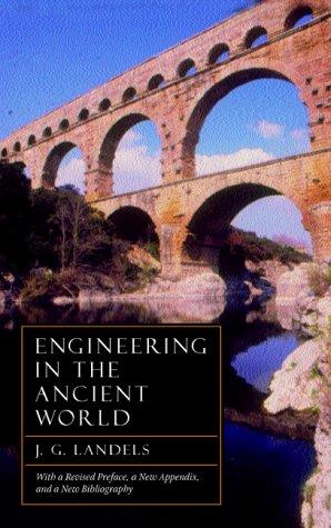 John G. Landels: Engineering in the Ancient World (2000, University of California Press)