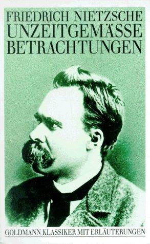 Friedrich Nietzsche: Unzeitgemässe Betrachtungen (German language, 1992, Goldmann)