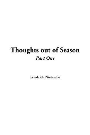 Friedrich Nietzsche: Thoughts Out Of Season (Hardcover, IndyPublish.com)