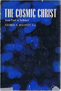 George A. Maloney: The Cosmic Christ (Hardcover, 1968, Sheed and Ward)