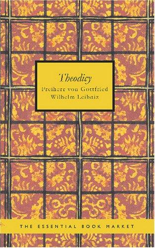 Gottfried Wilhelm Leibniz: Theodicy (Paperback, BiblioBazaar)