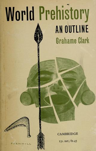 Grahame Clark: World prehistory (1961, University Press)