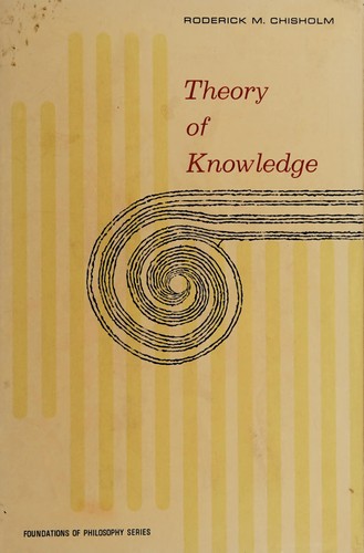 Chisholm, Roderick M.: Theory of knowledge (1966, Prentice-Hall)