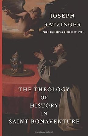 Joseph Ratzinger: The Theology of History in Saint Bonaventure (2020, Cluny Media)