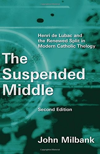 John Milbank: The Suspended Middle (Paperback, Eerdmans)