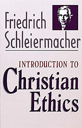 Friedrich Schleiermacher: Introduction to Christian Ethics (1989, Abingdon Press)