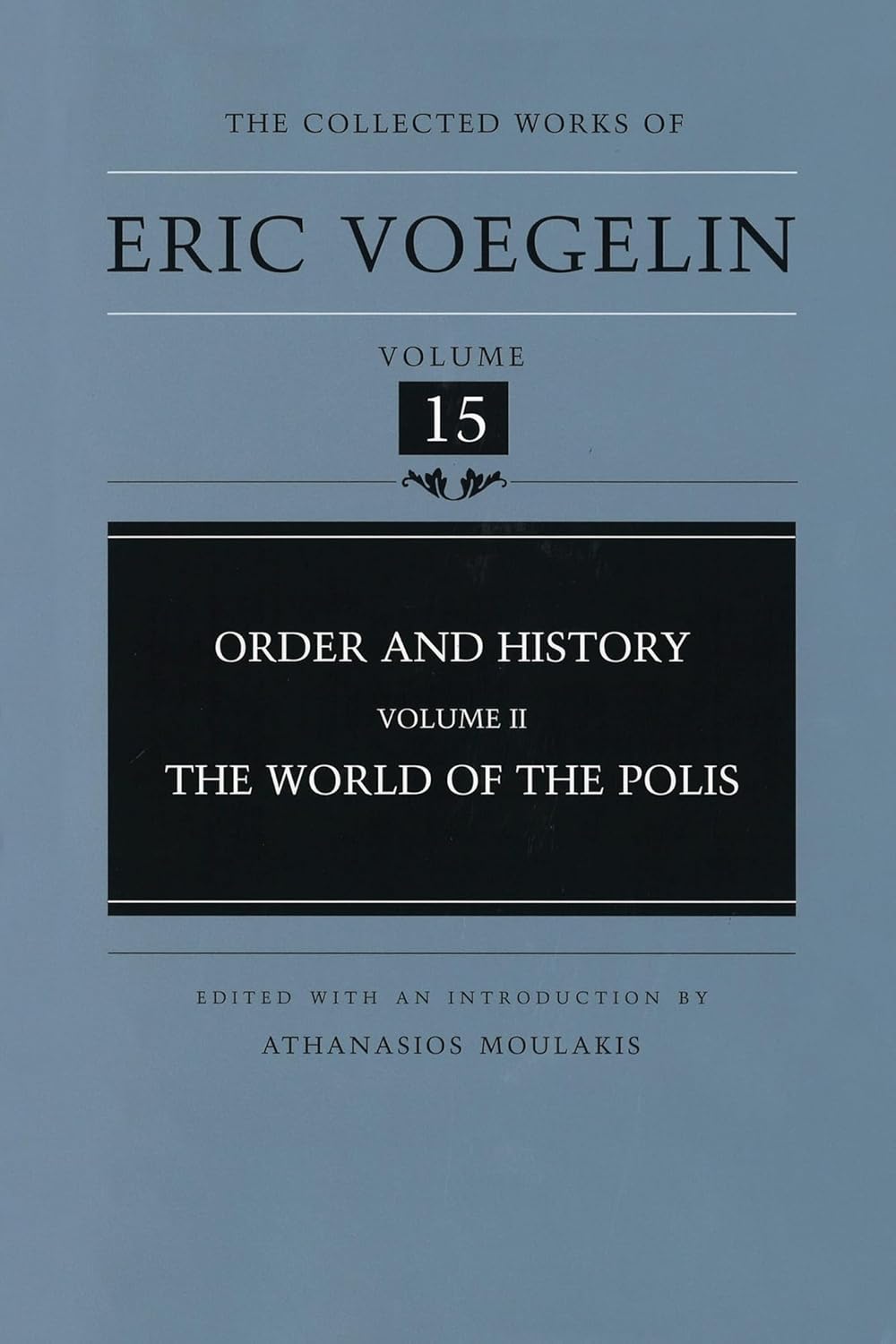 Eric Voegelin: Order and History, Volume 2: The World of the Polis (2000, University of Missouri)