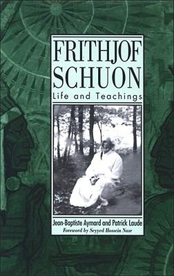 Patrick Laude: Frithjof Schuon Life And Teachings (2008, State University of New York Press)