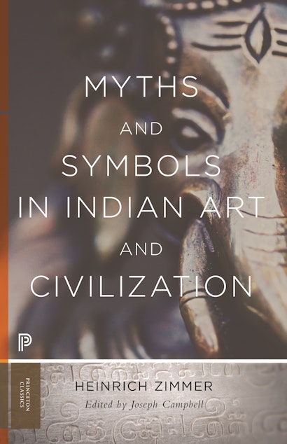 Heinrich Robert Zimmer: Myths and Symbols in Indian Art and Civilization (Paperback, 2015, Princeton University Press)