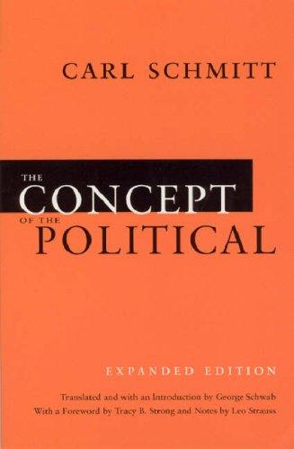 Carl Schmitt: The Concept of the Political (Paperback, 2005, University Of Chicago Press)