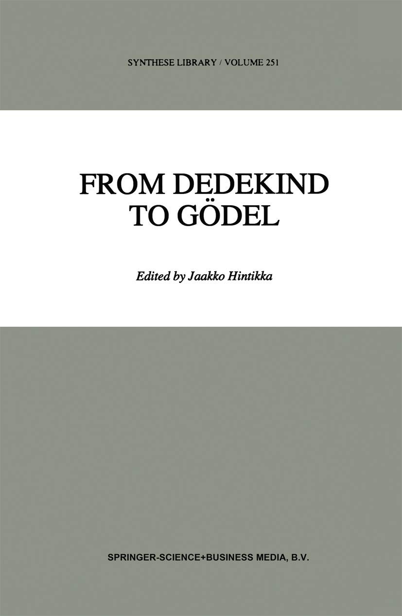 Kaarlo Jaakko Juhani Hintikka: From Dedekind to Gödel (2010, Springer)