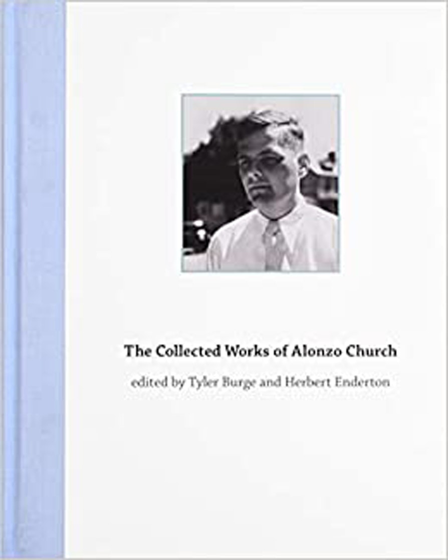 Alonzo Church, Tyler Burge, Herbert B. Enderton: The Collected Works of Alonzo Church (2019, MIT Press)