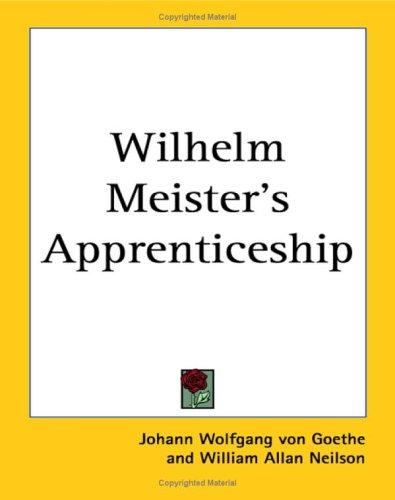 Johann Wolfgang von Goethe: Wilhelm Meister's Apprenticeship (Paperback, Kessinger Publishing, LLC)