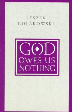 Leszek Kołakowski: God Owes Us Nothing (Paperback, 1995, University Of Chicago Press)