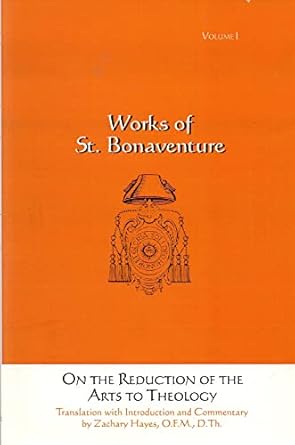 Saint Bonaventure: On the Reduction of the Arts to Theology (1996, Franciscan Institute)