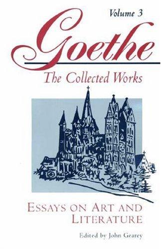 Johann Wolfgang von Goethe: Essays on art and literature (1994, Princeton University Press)