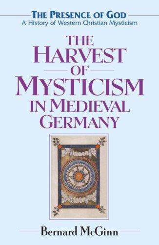 Bernard McGinn: The Harvest of Mysticism in Medieval Germany (Hardcover, Herder & Herder)