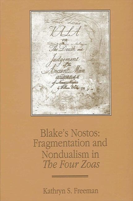 Kathryn S. Freeman: Blake's nostos (1997, State University of New York Press)