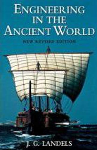 John G. Landels: Engineering in the ancient world (2000, Constable, Constable & Robinson Limited)