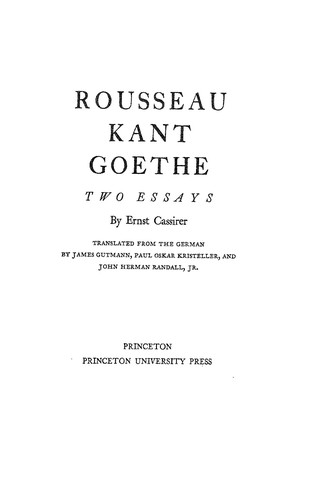 Ernst Cassirer: Rousseau, Kant, Goethe (1970, Princeton University Press)