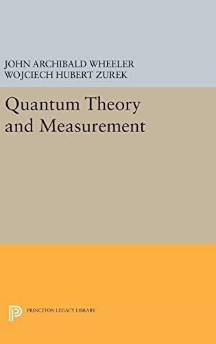 John Archibald Wheeler, Wojciech Hubert Zurek: Quantum Theory and Measurement (2016, Princeton University Press)