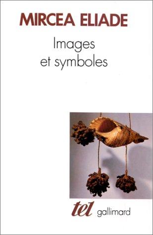 Mircea Eliade: Images et symboles (Paperback, Gallimard, GALLIMARD)