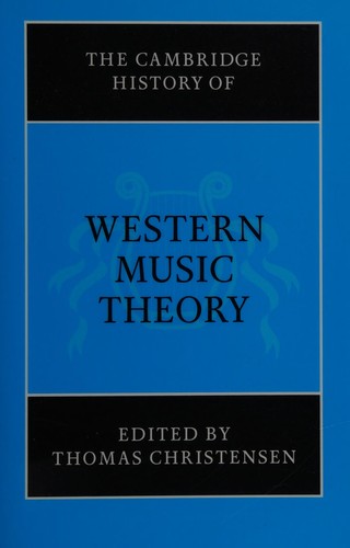 Thomas Street Christensen: The Cambridge History of Western Music Theory (2002, Cambridge University Press)