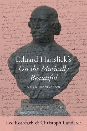 Eduard Hanslick: Eduard Hanslick's on the Musically Beautiful (2018, Oxford University Press, Incorporated)