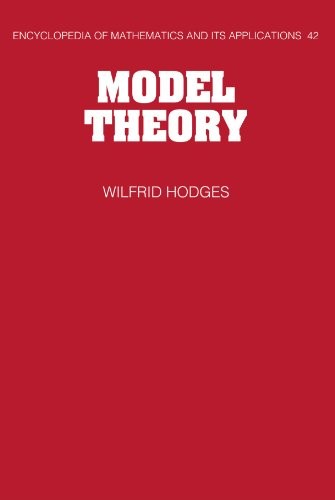 Wilfrid Hodges: Model Theory (Cambridge University Press)