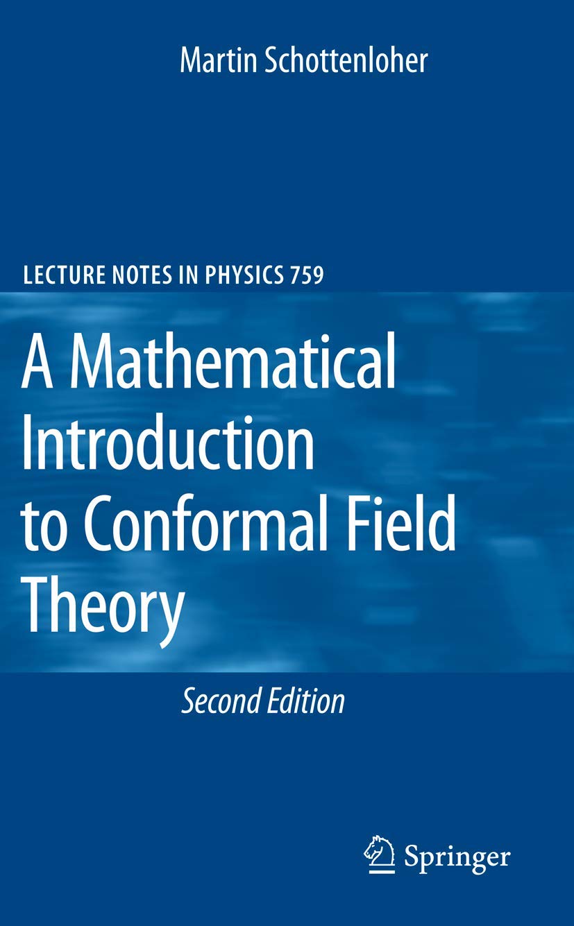 Martin Schottenloher: A Mathematical Introduction to Conformal Field Theory (2008, Springer)