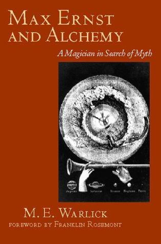 M. E. Warlick: Max Ernst and Alchemy  (Hardcover, University of Texas Press)