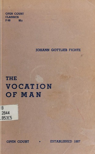 Johann Gottlieb Fichte: The vocation of man (1965, Open Court Pub. Co.)