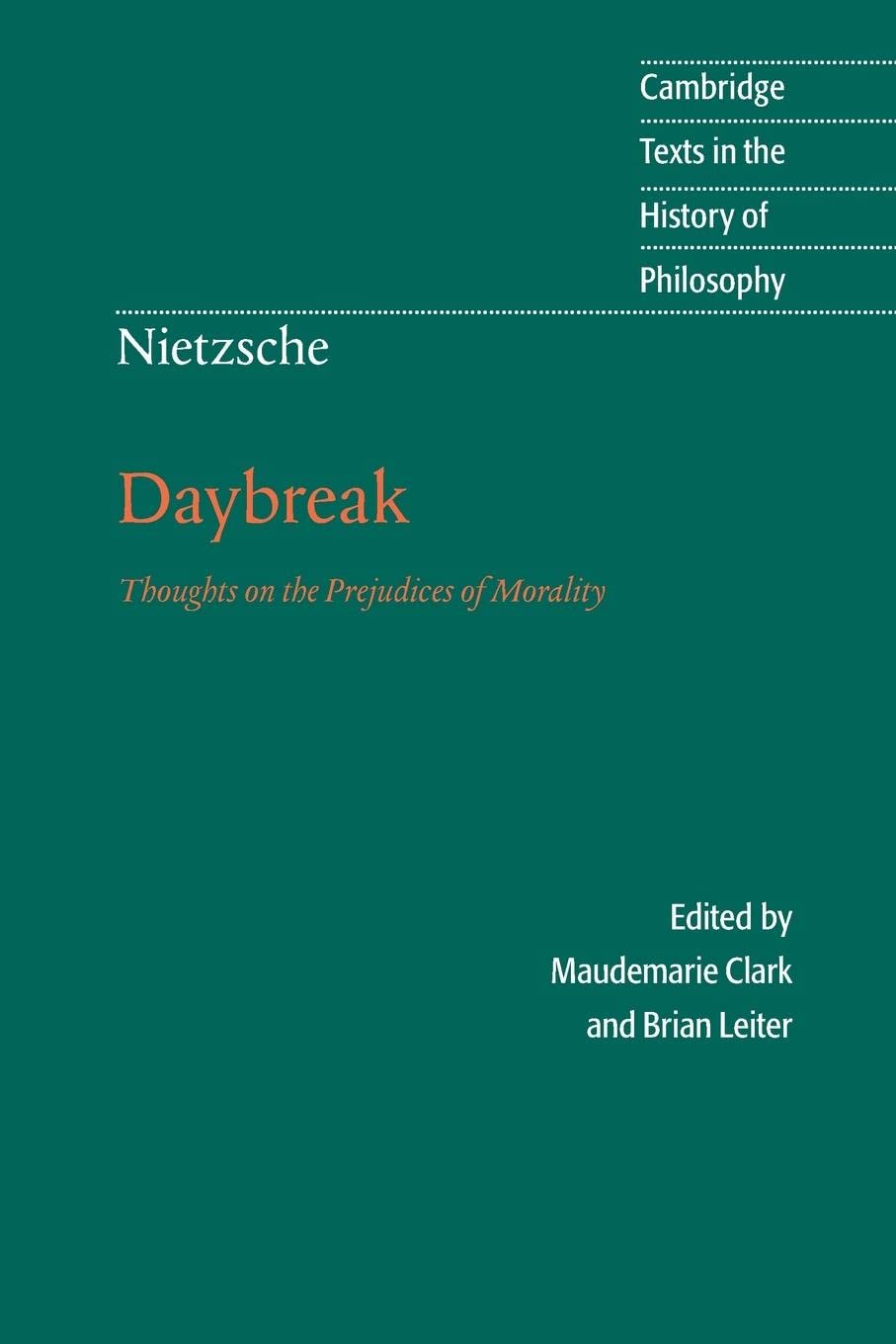 Friedrich Nietzsche, Maudemarie Clark, Brian Leiter: Daybreak (2012, Cambridge University Press)