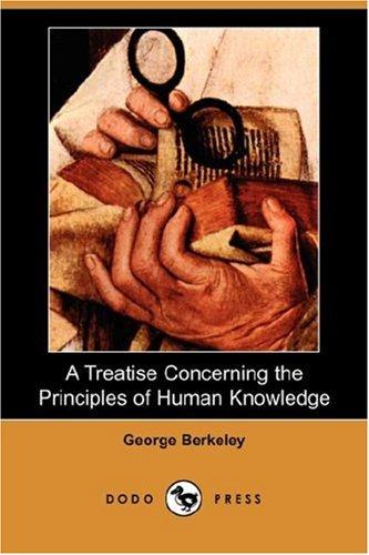 George Berkeley: A Treatise Concerning the Principles of Human Knowledge (Dodo Press) (Paperback, Dodo Press)