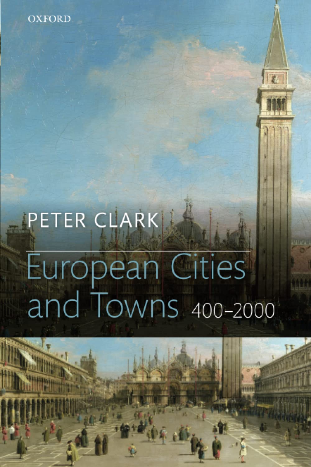 Peter Clark: European Cities and Towns (2009, Oxford University Press)