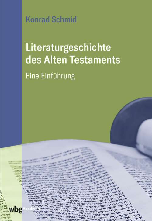 Konrad Schmid: Literaturgeschichte des Alten Testaments (German language, 2021, Wissenschaftliche Buchgesellschaft (wbg))