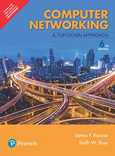 Ross Keith W. And Kurose James F.: Computer Networking: A Top-Down Approach (Paperback, 2012, Pearson India)