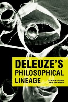 Jon Roffe, Graham Jones: Deleuzes Philosophical Lineage (2009, Edinburgh University Press)