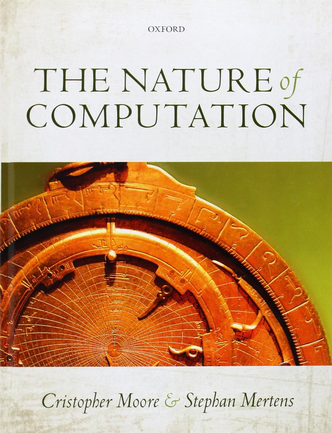 Cristopher Moore, Stephan Mertens: The Nature of Computation (2011)