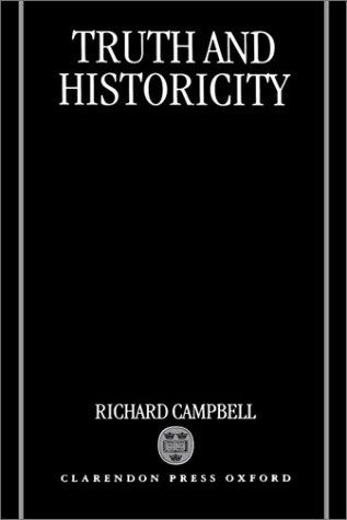 Richard J. Campbell: Truth and Historicity (1992, Oxford University Press)