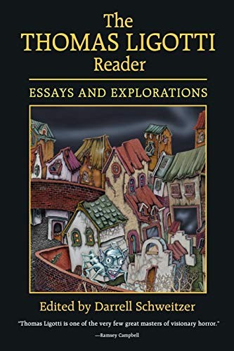 Darrell Schweitzer, Thomas Ligotti: The Thomas Ligotti Reader (2003, Wildside Press)